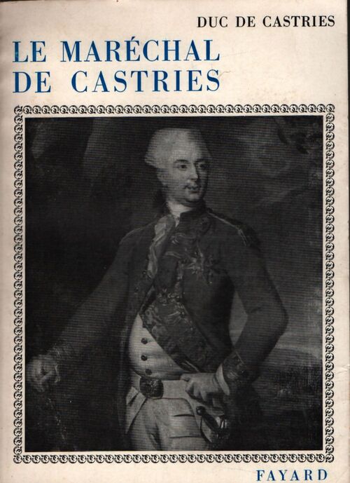 Le maréchal de Castries 1727-1800 - Duc De Castries - Livre