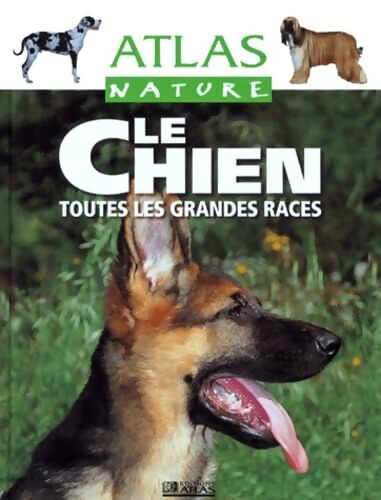 Atlas nature : le chien - Collectif - Livre