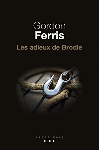 Les adieux de Brodie - Gordon Ferris - Livre
