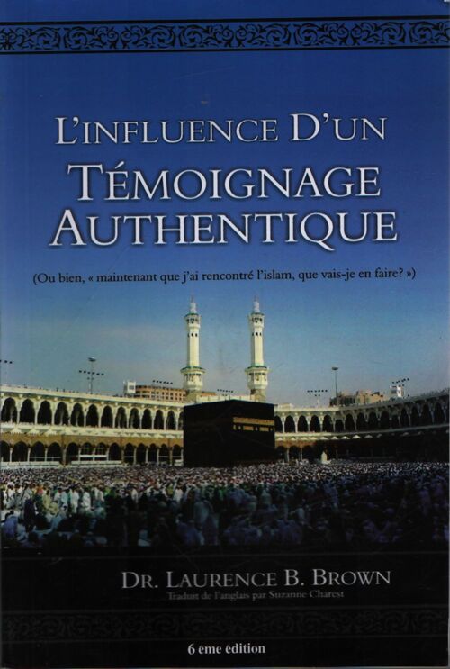 L'influence d'un témoignage authentique - Laurence B. Brown - Livre