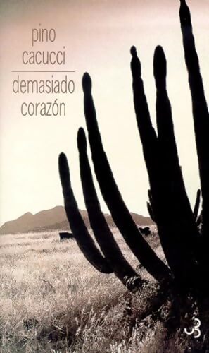 Demasiado corazón - Pino Cacucci - Livre