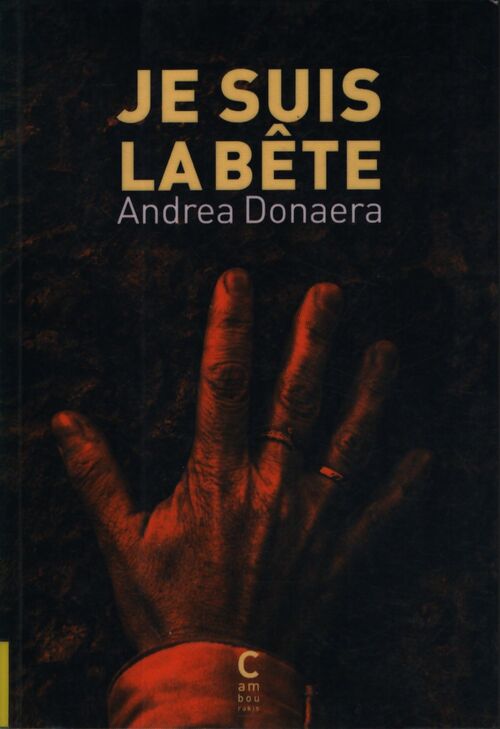 Je suis la bête - Andrea Donaera - Livre