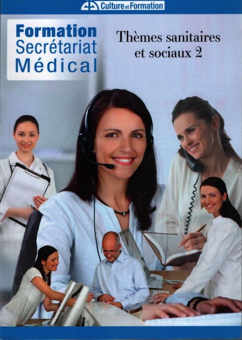 Formation secrétariat médical : Thèmes sanitaires et sociaux Tome II - Collectif - Livre