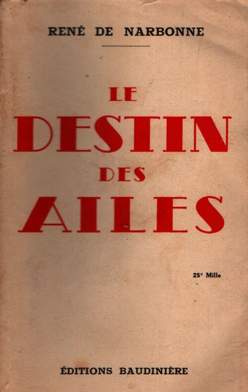 Le destin des ailes - René De Narbonne - Livre