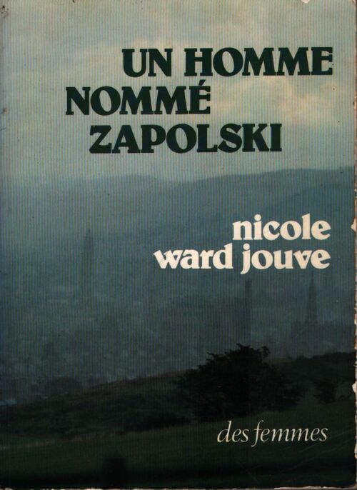 Ujn homme nommé Zapolski - Nicole Ward Jouve - Livre
