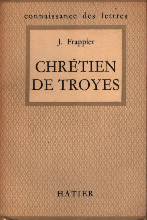 Chrétien de Troyes - Jean Frappier - Livre