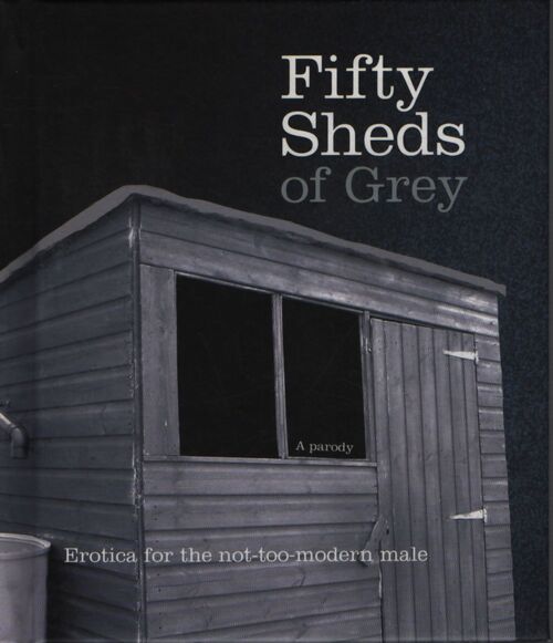 Fifty sheds of grey : Erotica for the not-too-modern male - C. T. Grey - Livre