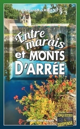 Entre marais et monts d'arrée - Bernard Larhant - Livre