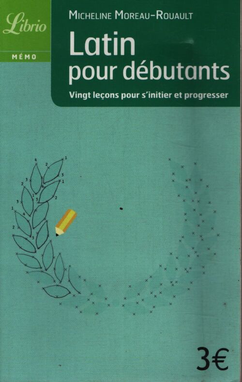 Latin pour débutants - Micheline Moreau-Rouault - Livre