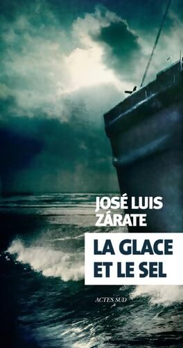 La glace et le sel - José Luis Zarate - Livre