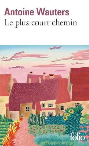Le plus court chemin - Antoine Wauters - Livre