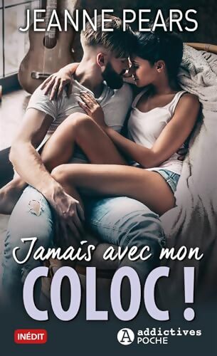 Jamais avec mon coloc ! - Jeanne Pears - Livre