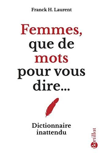 Femmes que de mots pour vous dire... - Franck H. Laurent - Livre