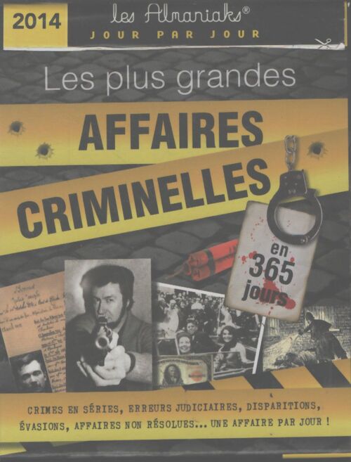 Calendrier almaniak les plus grandes affaires criminelles - Serge Lubeck - Livre