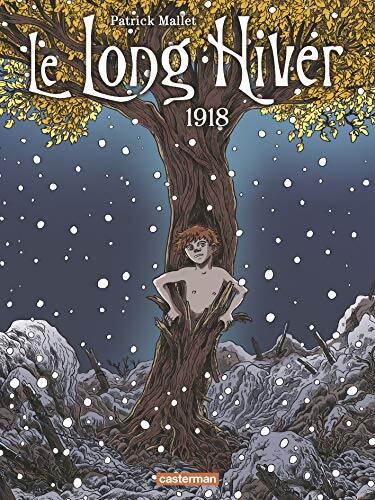 Le Long Hiver : 1918 - Patrick Mallet - Livre