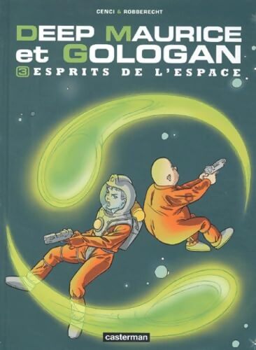 Deep Maurice et Gologan Tome III : Esprits de l'espace - Robberecht - Livre