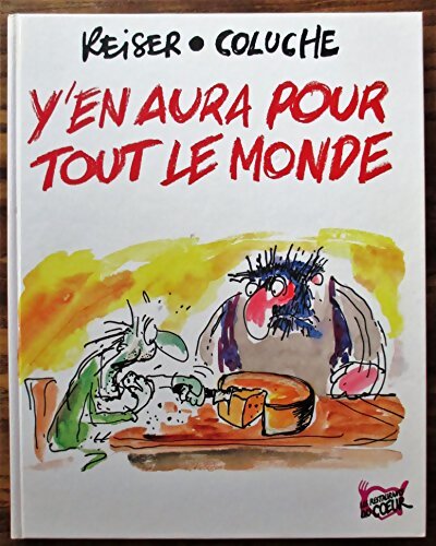 Y'en aura pour tout le monde : Les Histoires de Coluche illustrées par Reiser - Coluche - Livre