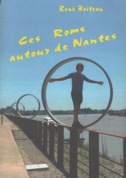Ces Roms autour de Nantes - René Boiteau - Livre