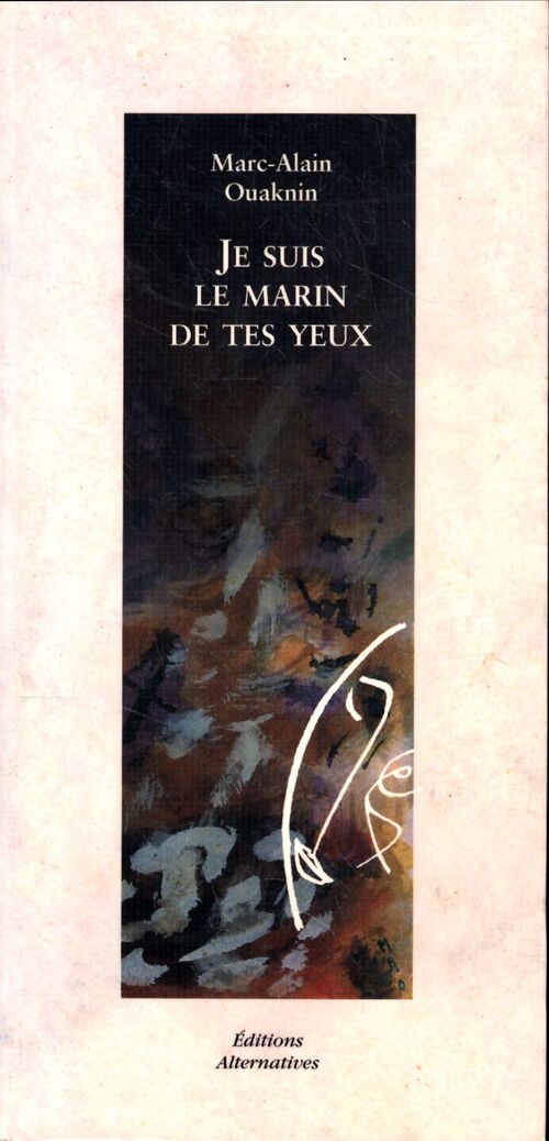 Je suis le marin de tes yeux - Marc-Alain Ouaknin - Livre