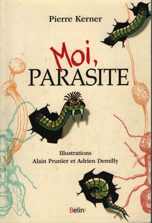 Moi parasite - Pierre Kerner - Livre