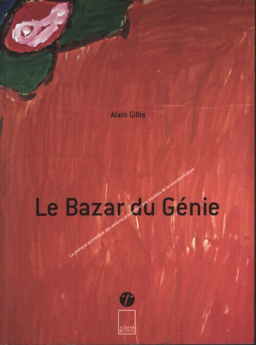 Bazar du génie - Alain Gillis - Livre