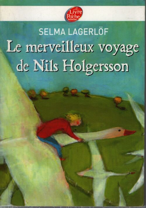 Le merveilleux voyage de Nils Holgersson à travers la Suède - Selma Lagerlöf - Livre