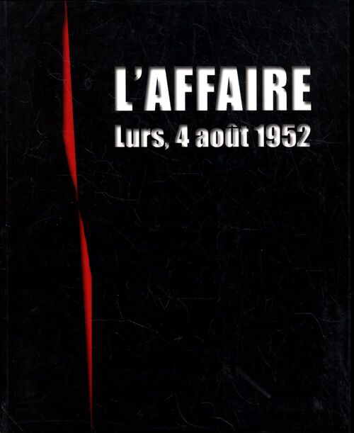 L'affaire. Lurs, 4 août 1952 - Collectif - Livre
