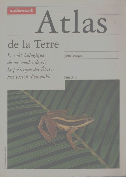 Atlas de la terre : le coût écologique de nos modes de vie la politique des états une vision d'ensemble - Joni Seager - Livre