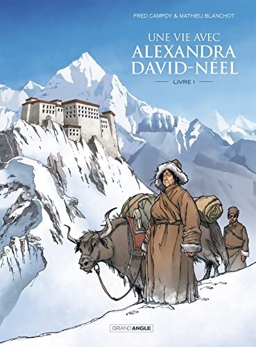 Une vie avec alexandra david-néel - cycle 1 - Fred Campoy - Livre