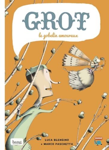 Grot le gobelin amoureux - Luca Blengino - Livre