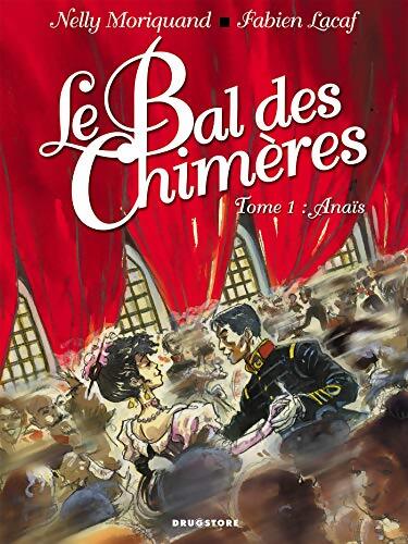 Le bal des chimères Tome I : Anais - Nelly Moriquand - Livre