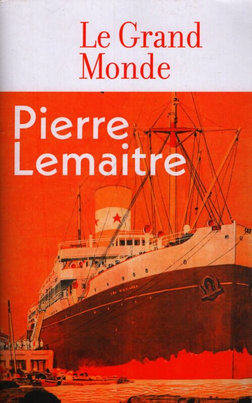 Le grand monde - Pierre Lemaitre - Livre