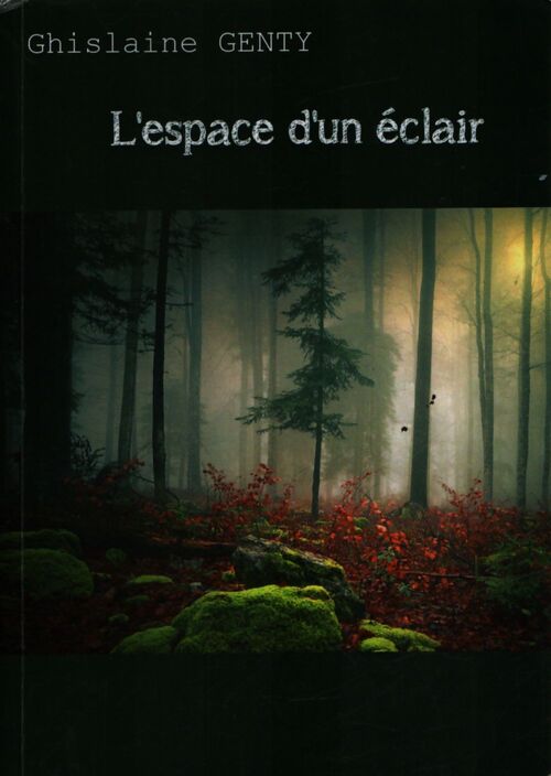 L'espace d'un éclair - Ghislaine Genty - Livre