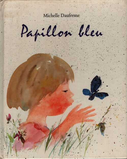 Papillon bleu - Michelle Daufresne - Livre