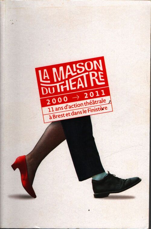 La maison du théâtre 200-2011 - Collectif - Livre