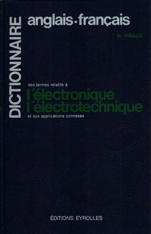 Dictionnaire anglais-français l'électronique, l'électrotechnique - H Piraux - Livre