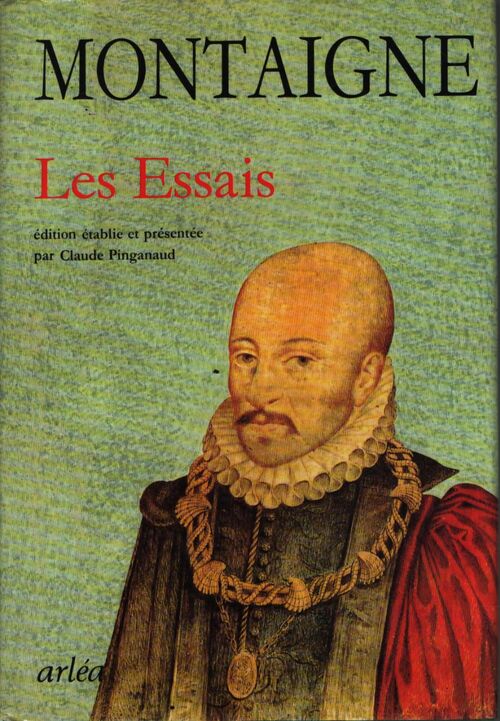 Les essais - Michel Eyquem De Montaigne - Livre