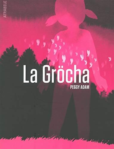 La Gröcha - Peggy Adam - Livre