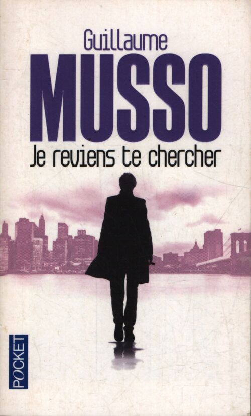 Je reviens te chercher - Guillaume Musso - Livre