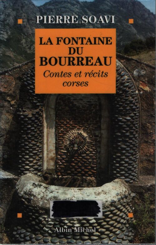 La fontaine du bourreau : contes et récits corses - Pierre Soavi - Livre