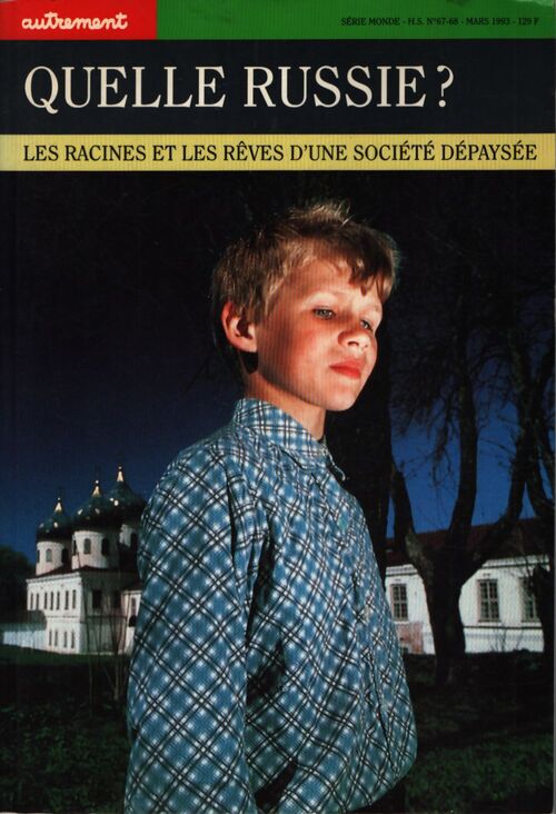 Autrement monde n°67-68 du mars 1993 : quelle russie ? les racines et les rêves d'une société dépaysée - Collectif - Livre