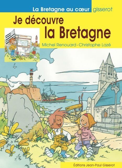 Je découvre la bretagne - Michel Renouard - Livre