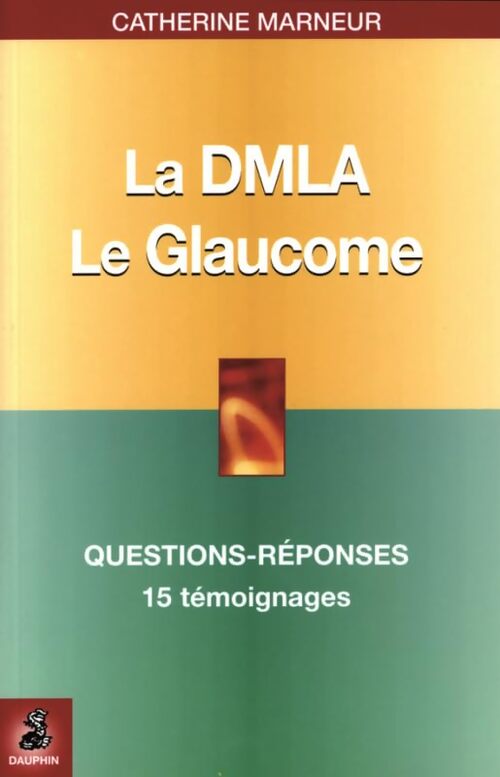 La DMLA, le glaucome - Catherine Marneur - Livre