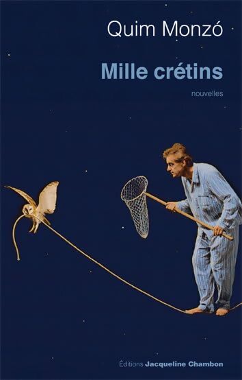 Mille crétins - Quim Monzo - Livre