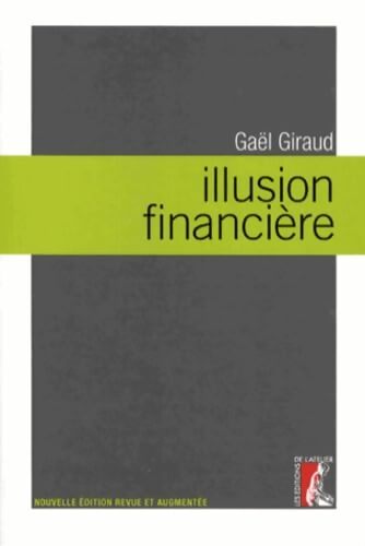 Illusion financière - Gaël Giraud - Livre