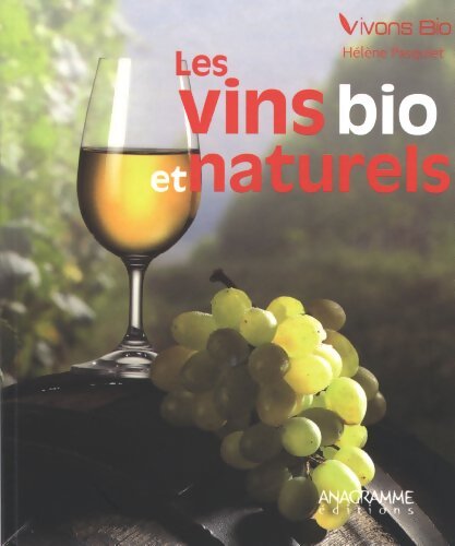 Les vins bio et naturels - Hélène Pasquiet - Livre