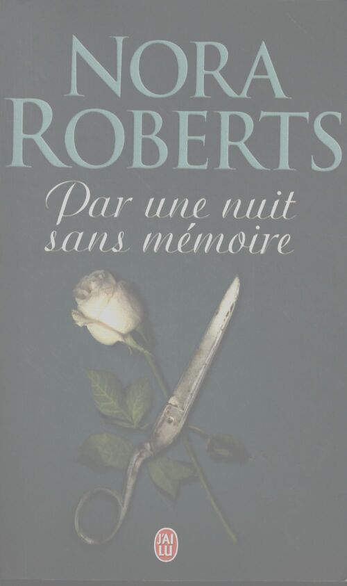 Par une nuit sans mémoire - Nora Roberts - Livre