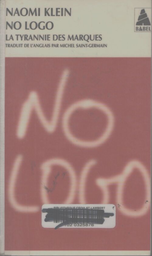 No logo : La tyrannie des marques - Naomi Klein - Livre