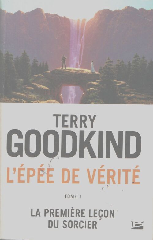 L'épée de vérité t1 : la première leçon du sorcier - Terry Goodkind - Livre