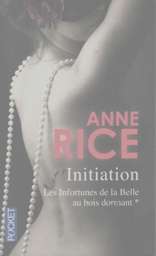 Les infortunes de la belle au bois dormant Tome I : L'initiation - Anne Rice - Livre